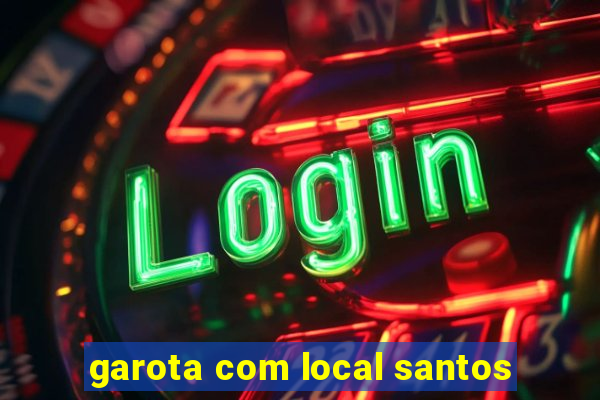 garota com local santos